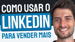 Como usar o LINKEDIN PARA VENDER MAIS em 2024? Dicas + templates de mensagens para você usar 💻