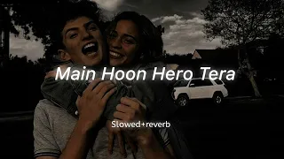 Download Main Hoon Hero Tera - Armaan Malik || Slowed Reverb || Ke Main Hoon Hero Tera MP3