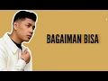 Download Lagu jaz - bagaimana bisa (lyrik video)