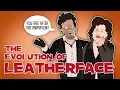 The Evolution of Leatherface Animated