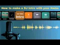 Download Lagu How to make a DJ intro with your Name