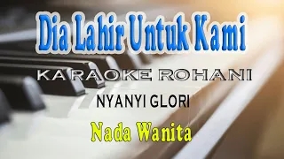 dia lahir untuk kami ll nyanyi glori karaoke rohani medley ll nada wanita c do