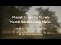 Download Lagu Masuk surga itu murah sedangkan masuk neraka yang mahal - Ust. Taufik Hasnuri (Alm)