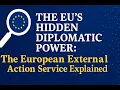 Lagu De verborgen diplomatieke macht van de EU: de Europese Dienst voor Extern Optreden uitgelegd