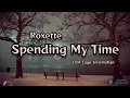 Lagu Spending My Time - Roxette (Lirik Lagu Terjemahan)