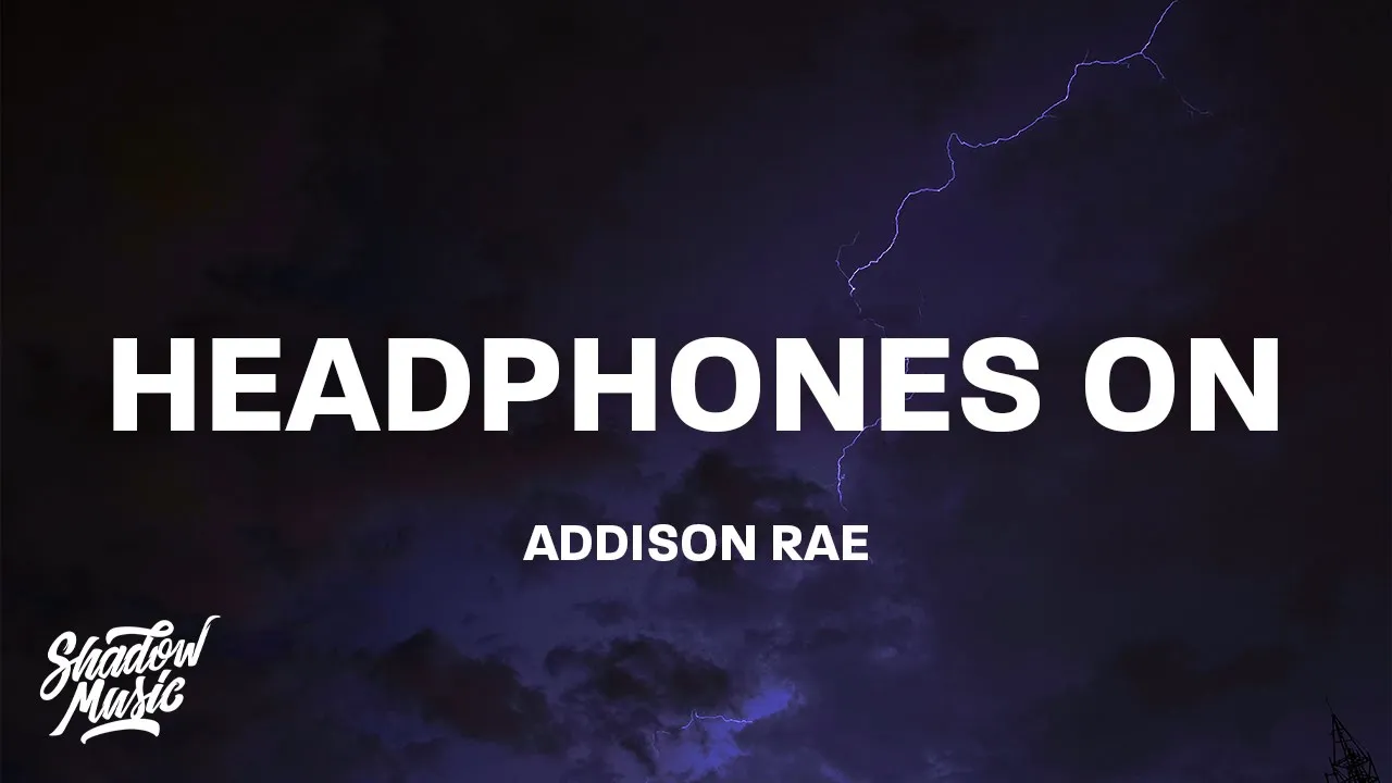 Addison Rae - Headphones On (Lyrics) Addison Rae - Headphones On (Lyrics)