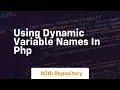 using dynamic variable names in php