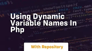 using dynamic variable names in php