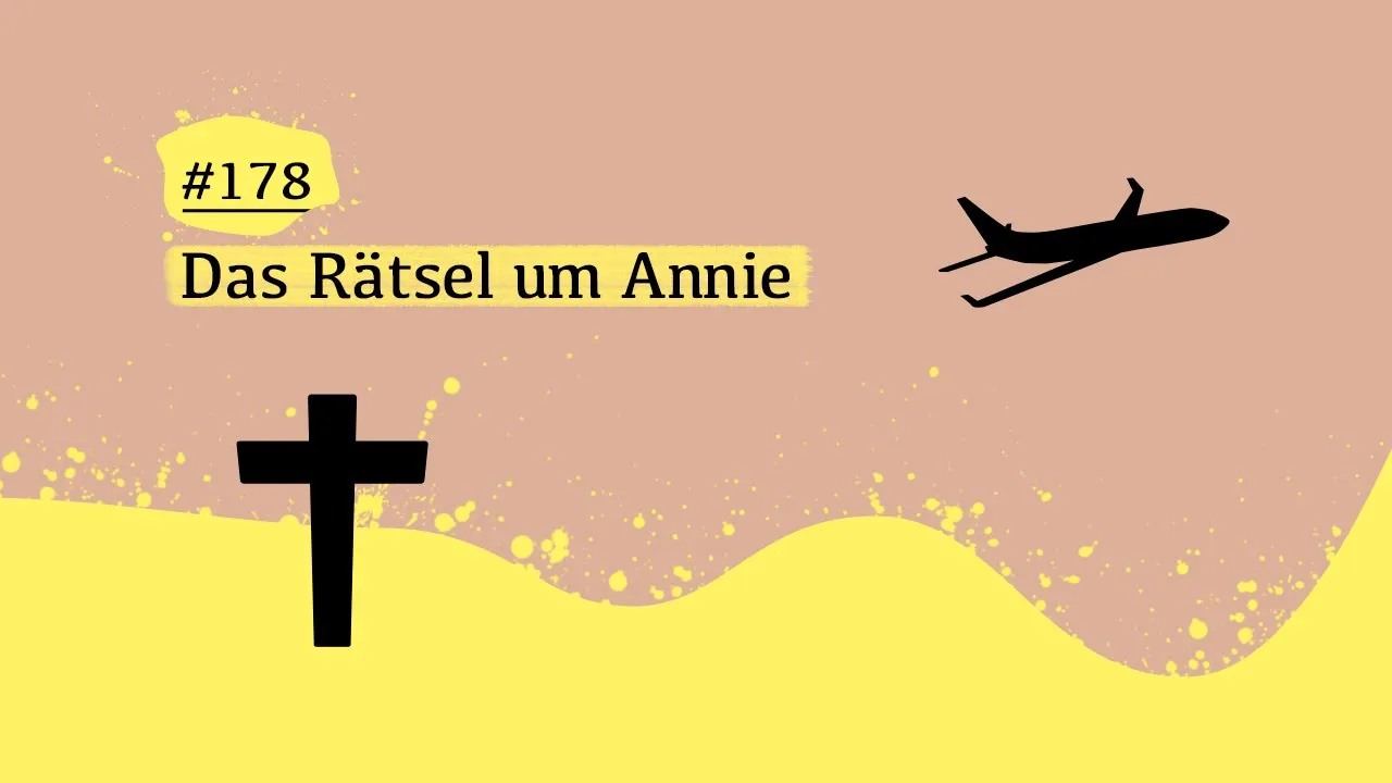 Ein inszenierter Tod? Das Rätsel um Annie | #178 Schwarze Akte [Podcast]