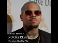 Download Lagu Chris Brown - No One Else (remix)
