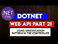 DOTNET WEB API PART 21 Using Specification Pattern in the controller