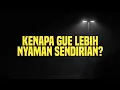 Download Lagu Kenapa Gue Lebih Nyaman Sendiri?