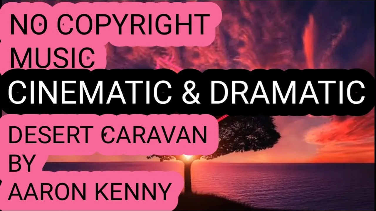 No copy right music, Royalty free music, background music - Desert Caravan by Aaron Kenny No copy right music, Royalty free music, background music - Desert Caravan by Aaron Kenny