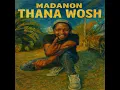 Thana Wosh