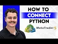 How To Connect Python To Metatrader 5 2026 Guide