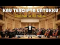 Lagu Kau Tercipta Untukku [Betharia Sonata] Symphony Orchestra Version