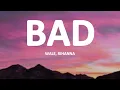 Lagu Rihanna ft Wale - Bad (lyrics)