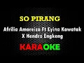 Download Lagu KARAOKE SO PIRANG AFRILIA AMOREIZA FT EYINA KAWATAK X HENDRO ENGKENG [KARAOKE]