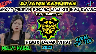 Download DJ JATUN KAPASTIAN | ANGAT PIKIRAN PUSANG MAMIKIR IKAU SAYANG REMIX DAYAK TERBARU 2023 VIRAL TIK TOK MP3