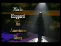 Merle Haggard - An American Story