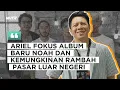 Download Lagu HOT🔥Ariel Bocorkan MASA Depan NOAH Setelah ALBUM TERAKHIR