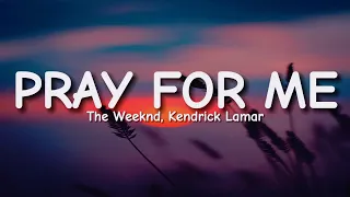 the weeknd kendrick lamar pray for me lyrics 