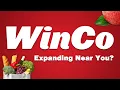 WinCo - Expanding Near You