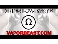 Ohms Law Part 2 Putting It To Practical Use Vaping