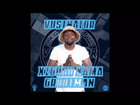 Download MP3 Vusinator-Xigubu Xama Grootman(Official Audio)