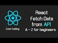 React Get or Fetch Data from an API 2020 API A-Z for beginners React js