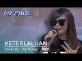 Download Lagu THE POTTERS - KETERLALUAN || IKE KEKEY COVER BERSAMA MAREMA MUSIC
