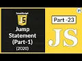 JUMP STATEMENT PART - 1 IN JAVASCRIPT 2020