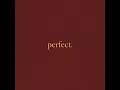 Perfect - Ochaè