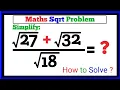 Breaking Down Surds Solve sqrt27 sqrt32 sqrt18