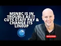 MSNBC Is In Trouble As It Cuts Staff Pay Reportedly Will Change Its Lineup