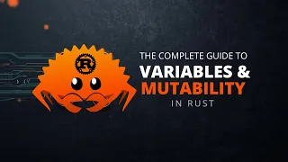 The Complete Guide to Variables Mutability in Rust 2026