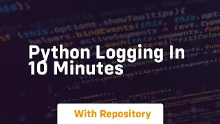 Python logging in 10 minutes