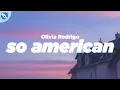 Download Lagu Olivia Rodrigo - so american (Clean - Lyrics)
