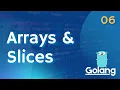 Arrays and Slices in Go Golang Zero to Hero Full Course 06