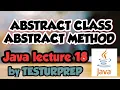 ABSTRACT CLASS and ABSTRACT METHOD JAVA lecture 18