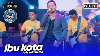 ibu kota aris live simpatik music klk audio pemuda arenda kepulangan