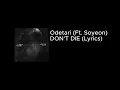 Odetari Ft Soyeon - DON T DIE