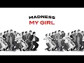 Download Lagu Madness - My Girl (Official Audio)