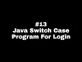 Login Program In Java Java Switch Case Program for login using ID Password MyProParadise