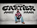 CARTIER : OFFICIAL VIDEO | AMRIT MAAN | DR ZEUS | LATEST PUNJABI SONGS 2026Amrit Maan