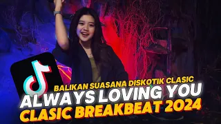 dj always loving you 2024 suasana club stadium dijamin nostalgia dj teloor