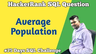 Average Population Hacker Rank SQL Questions