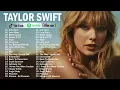 T.A.Y.L.O.R S.W.I.F.T- Best Pop Songs Playlist 2023- T.A.Y.L.O.R.S.W.I.F.T Top Songs
