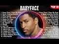 Babyface Greatest Hits Full Album ▶️ Full Album ▶️ Top 10 Hits of All Time