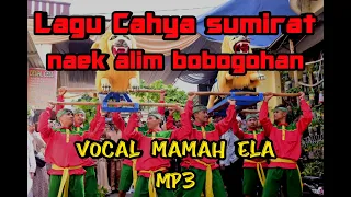 Download LAGU CAHYA SUMIRAT NAEK ALIM BOBOGOHAN || SISINGAAN PUTRA GIRI SANGKURIANG MP3 MP3